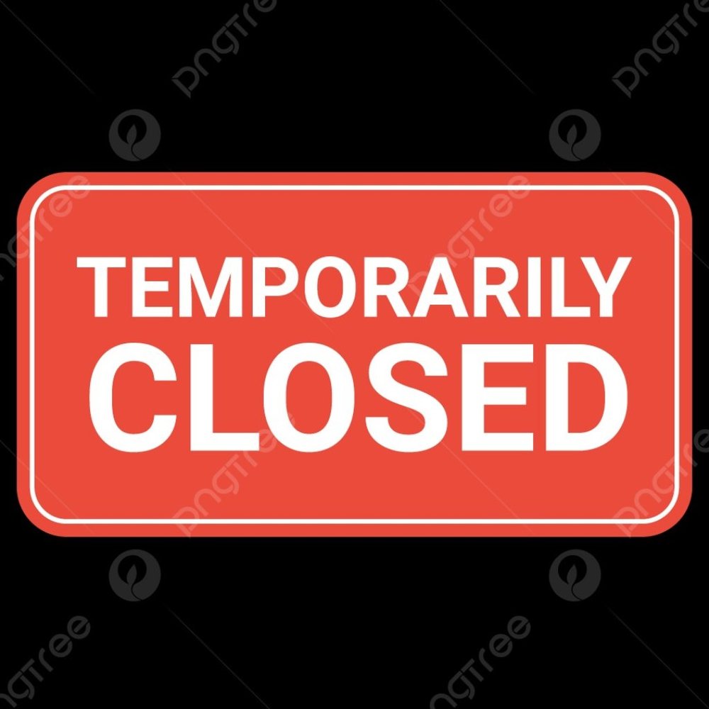 CLOSED FOR NOW